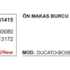 MAKAS BURCU ÖN 31415 DUCATO (-02) BOXER JUMPER 1304640080 3131.72