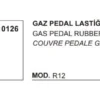 GAZ PEDAL LASTİĞİ 10126 R12 0606090800